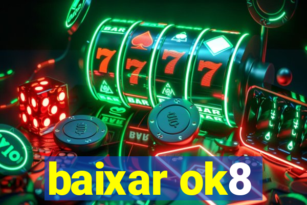 baixar ok8