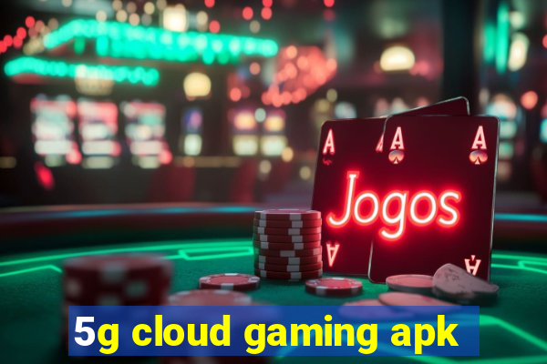 5g cloud gaming apk