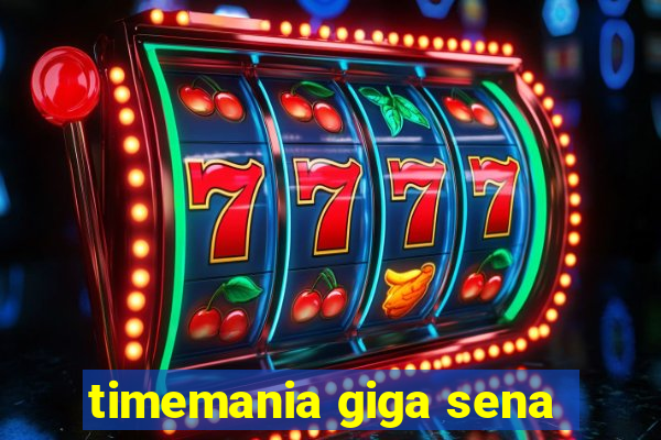 timemania giga sena