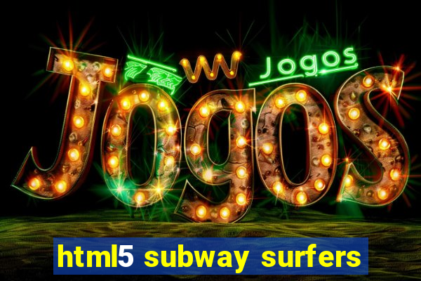 html5 subway surfers