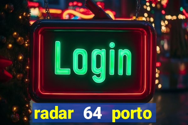 radar 64 porto seguro bahia