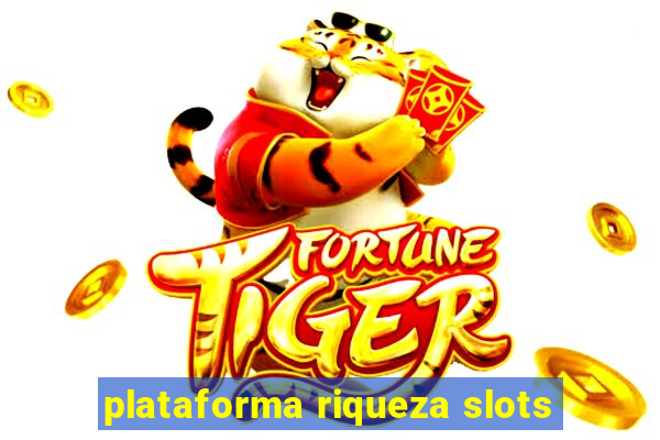 plataforma riqueza slots