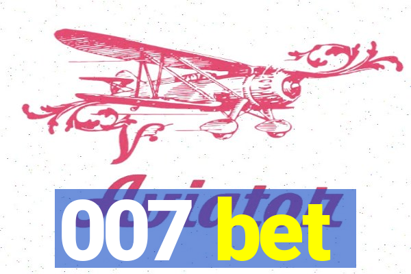 007 bet