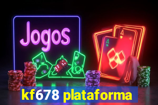 kf678 plataforma