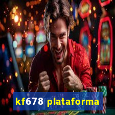 kf678 plataforma