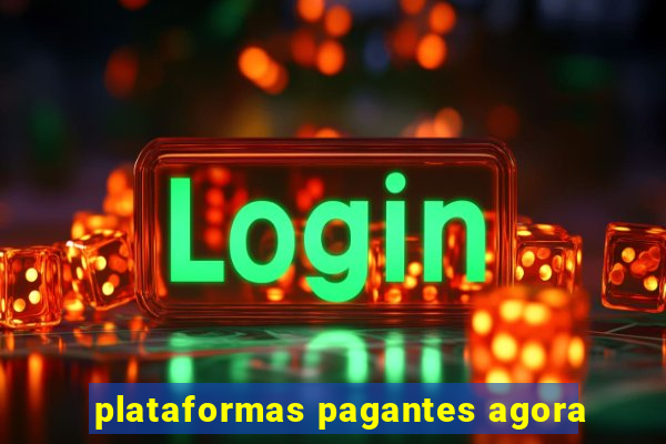 plataformas pagantes agora