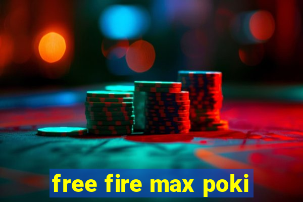 free fire max poki