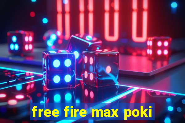 free fire max poki