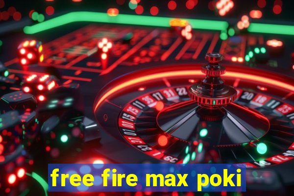 free fire max poki