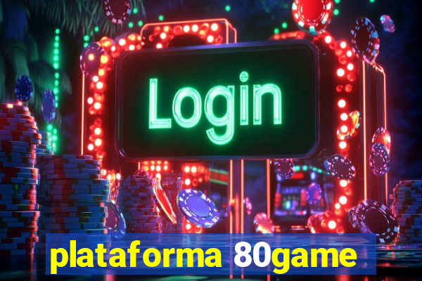 plataforma 80game