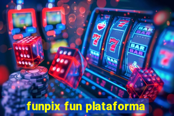 funpix fun plataforma