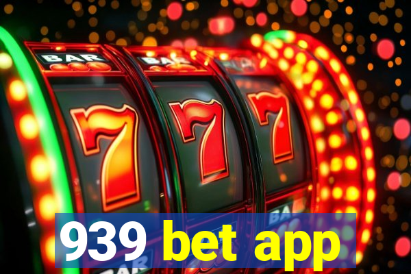 939 bet app