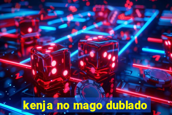 kenja no mago dublado