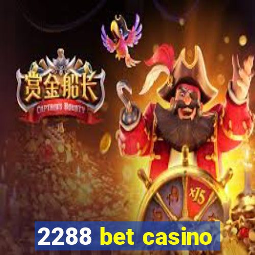 2288 bet casino