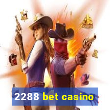 2288 bet casino