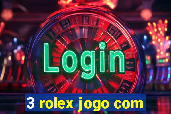 3 rolex jogo com