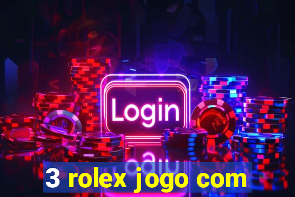 3 rolex jogo com