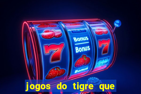 jogos do tigre que dao bonus no cadastro