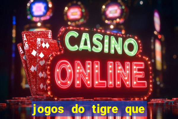 jogos do tigre que dao bonus no cadastro