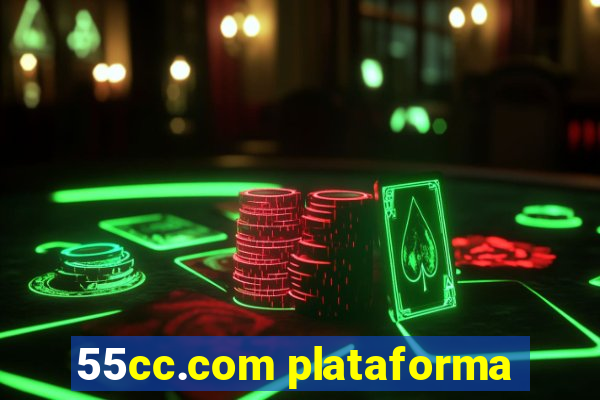 55cc.com plataforma