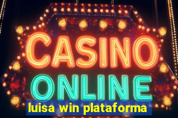 luisa win plataforma