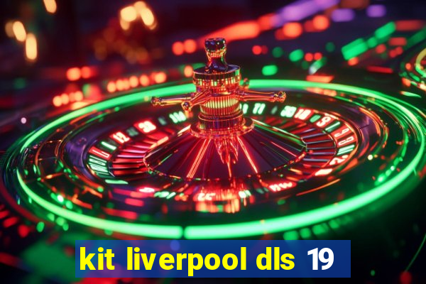 kit liverpool dls 19