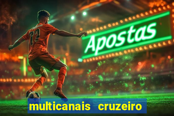 multicanais cruzeiro ao vivo