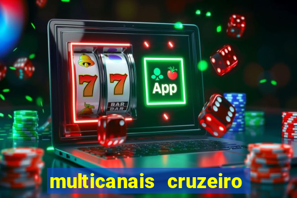 multicanais cruzeiro ao vivo