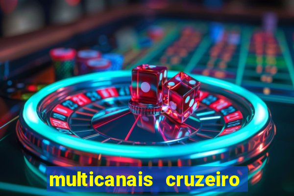 multicanais cruzeiro ao vivo