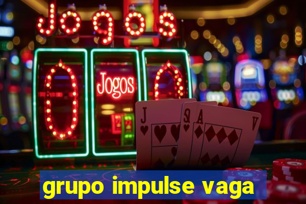 grupo impulse vaga