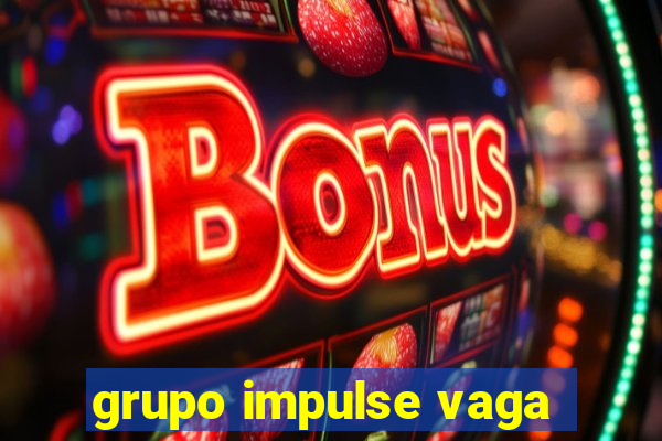 grupo impulse vaga