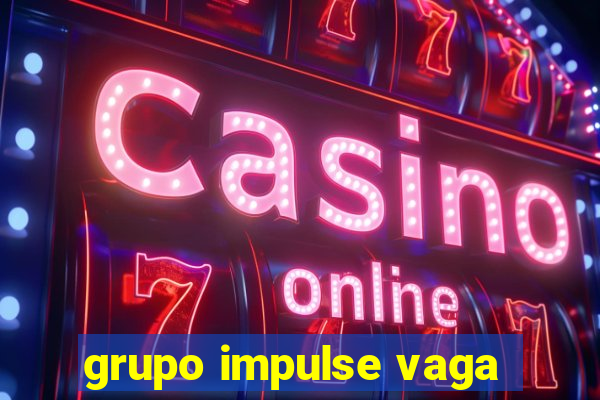 grupo impulse vaga