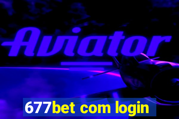 677bet com login