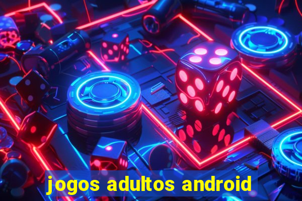 jogos adultos android