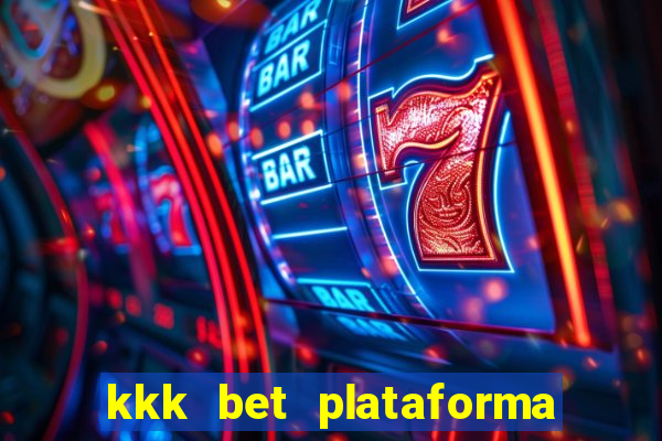 kkk bet plataforma de jogos