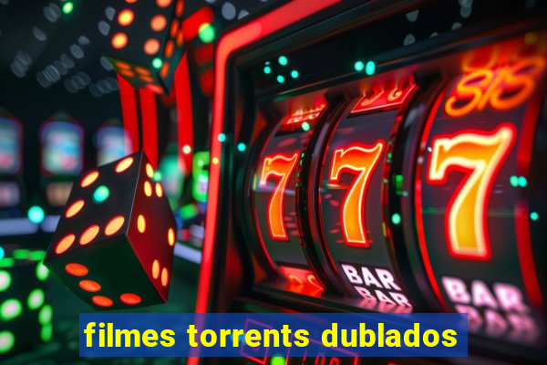 filmes torrents dublados