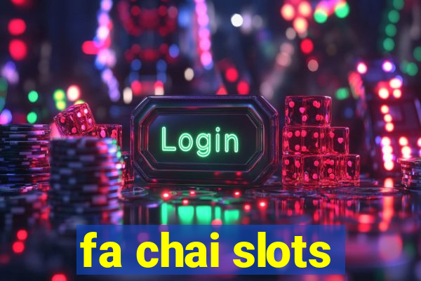 fa chai slots