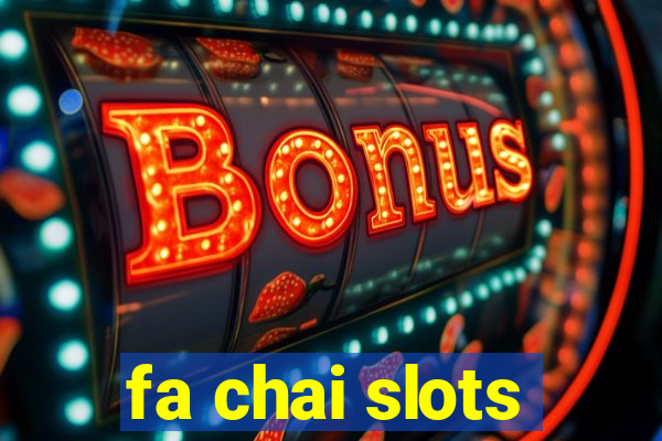 fa chai slots