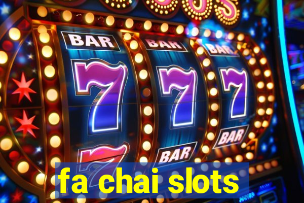 fa chai slots