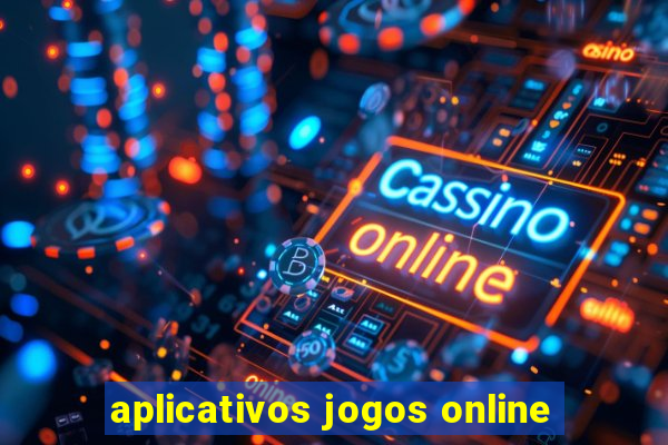 aplicativos jogos online