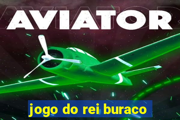 jogo do rei buraco