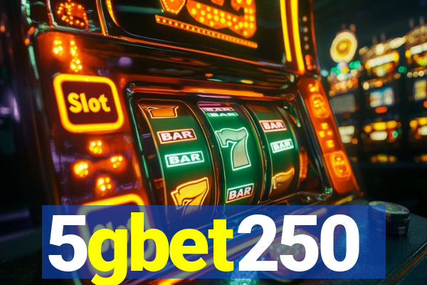 5gbet250