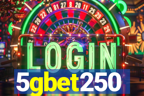 5gbet250