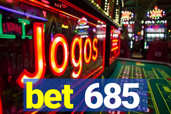 bet 685