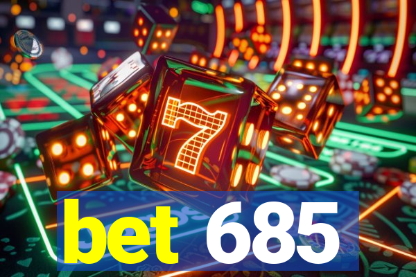 bet 685