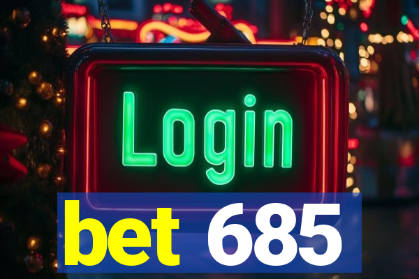 bet 685