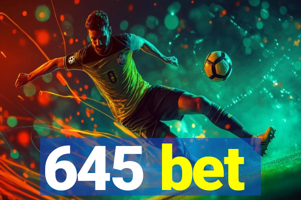 645 bet