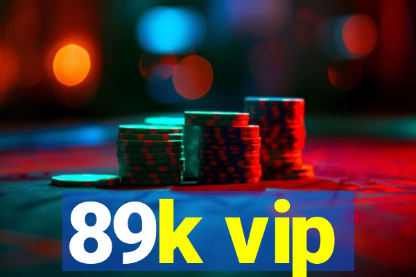 89k vip