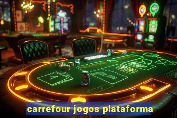 carrefour jogos plataforma