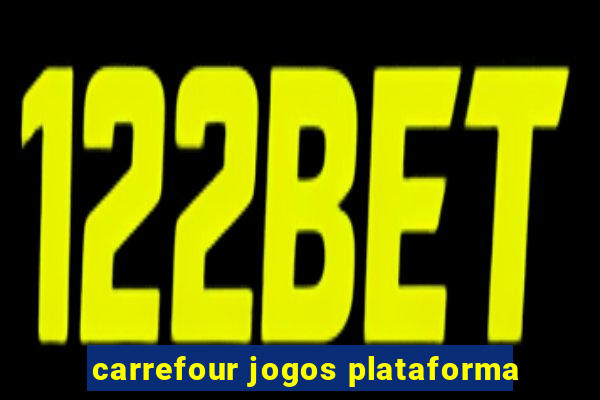 carrefour jogos plataforma